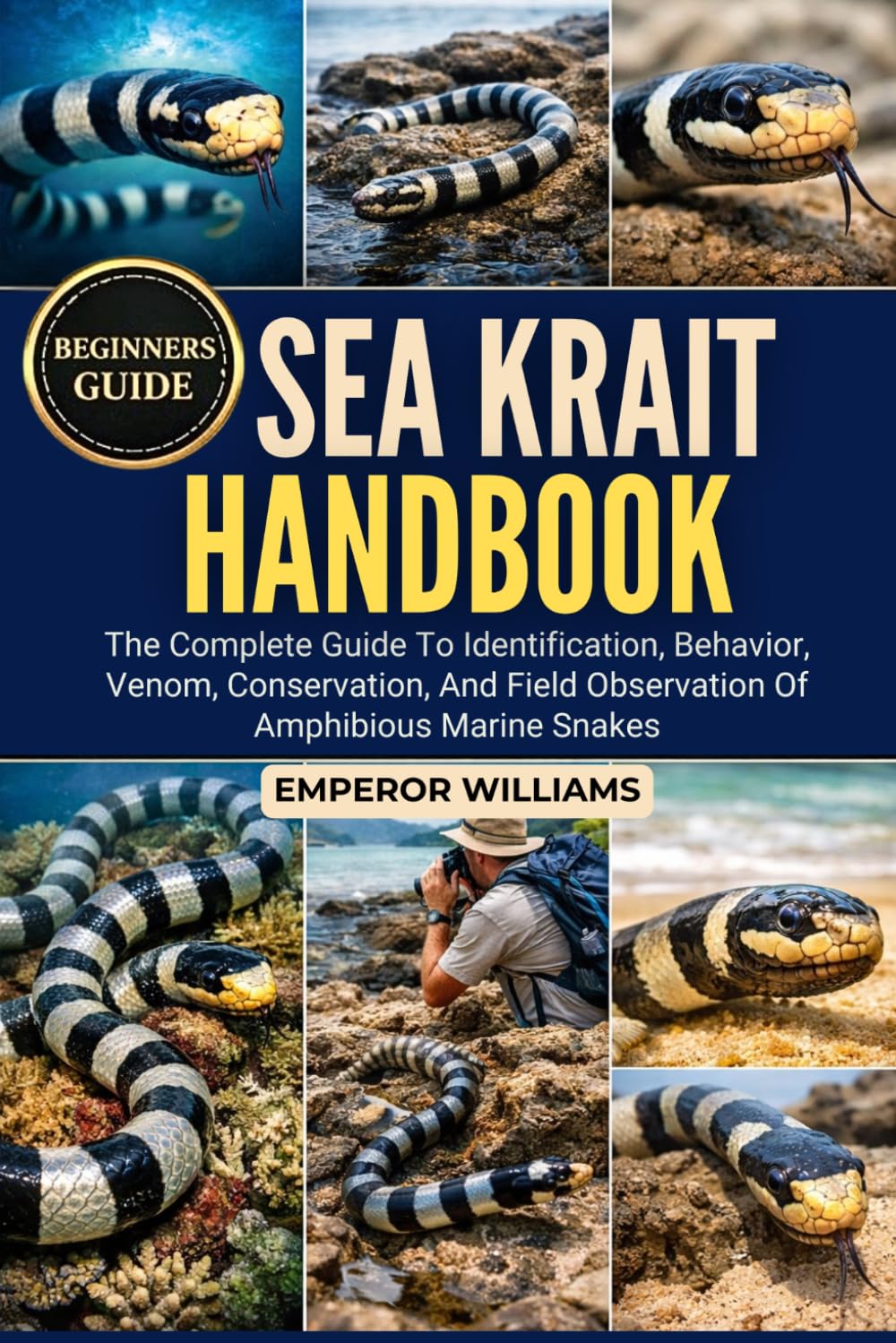 SEA KRAIT HANDBOOK: The Complete Guide To Identification, Behavior, Venom, Conservation, And Field Observation Of Amphibious Marine Snakes baixar o livro de graça
