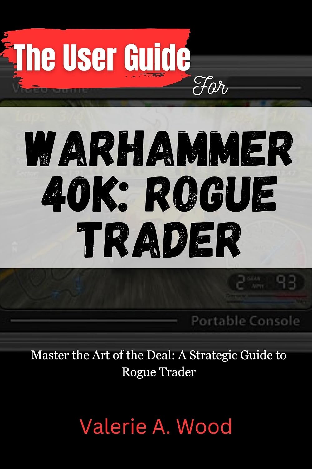 The User Guide for WARHAMMER 40k: ROGUE TRADER: Master the Art of the Deal: A Strategic Guide to Rogue Trader (English Edition) baixar livro de graça