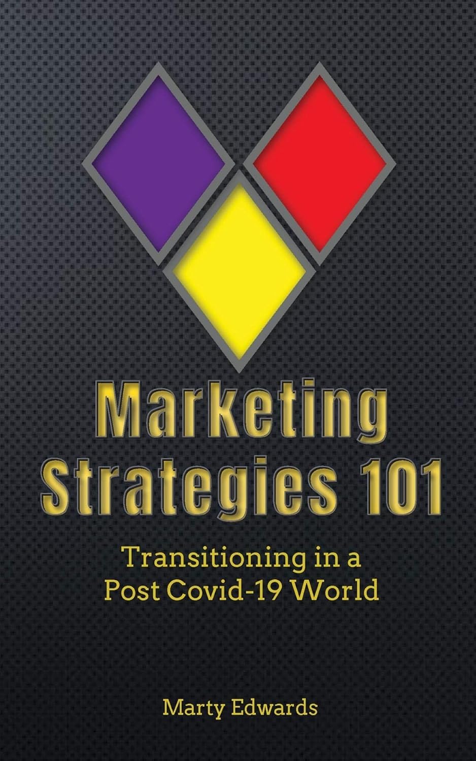 Marketing Strategies 101, Transitioning in a Post Covid-19 World (English Edition) baixar o livro de graça