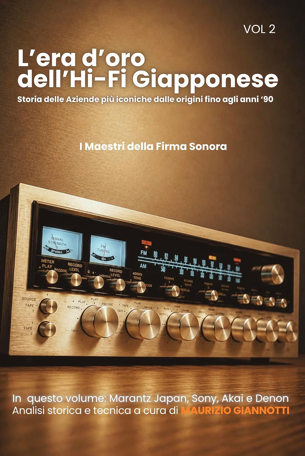 ler totalmente L'era d'oro dell'HI-FI Giapponese: I Maestri della firma sonora - VOL.2: Marantz Japan, Sony, Akai, Denon. (Alta Fedeltà By Maurizio Giannotti) (Italian Edition)