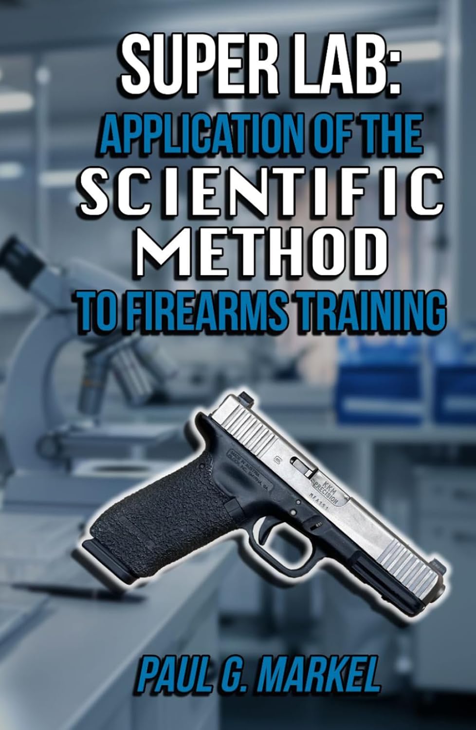 capítulo por capítulo baixar Super Lab: Application of the Scientific Method to Firearms Training