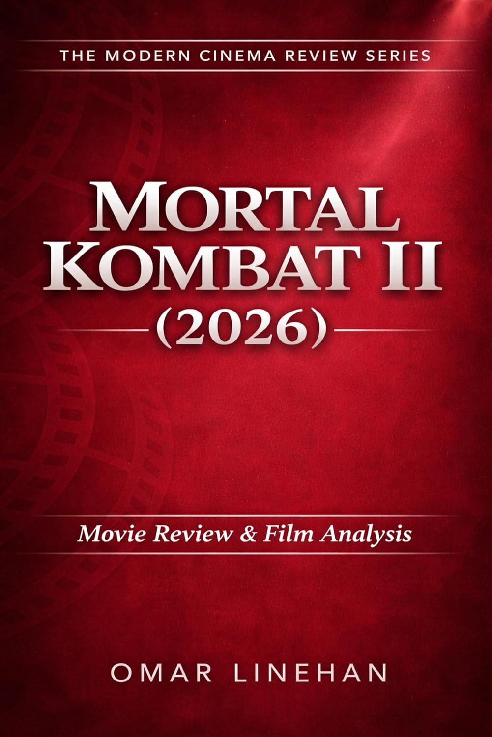 Mortal Kombat II (2026): Movie Review and Film Analysis: An In-Depth Look at Plot, Themes, and Characters (The Modern Cinema Review Series Book 6) (English Edition) baixar livro de graça