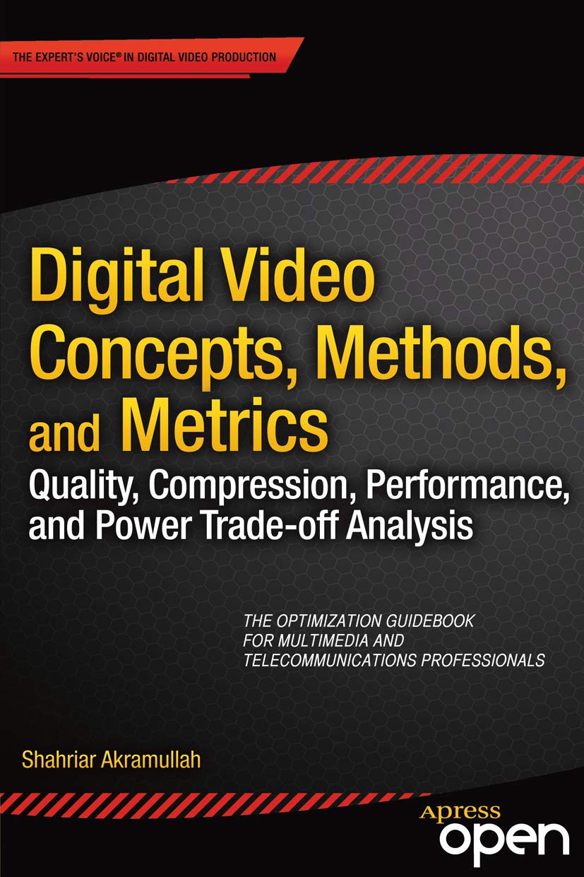 Digital Video Concepts, Methods, and Metrics: Quality, Compression, Performance, and Power Trade-off Analysis (English Edition) baixar livro de graça