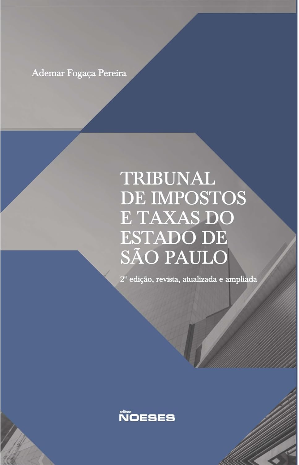 Tribunal de Impostos e Taxas do Estado de São Paulo: 2ª Edição, Revista, Atualizada e Ampliada baixar livro de graça