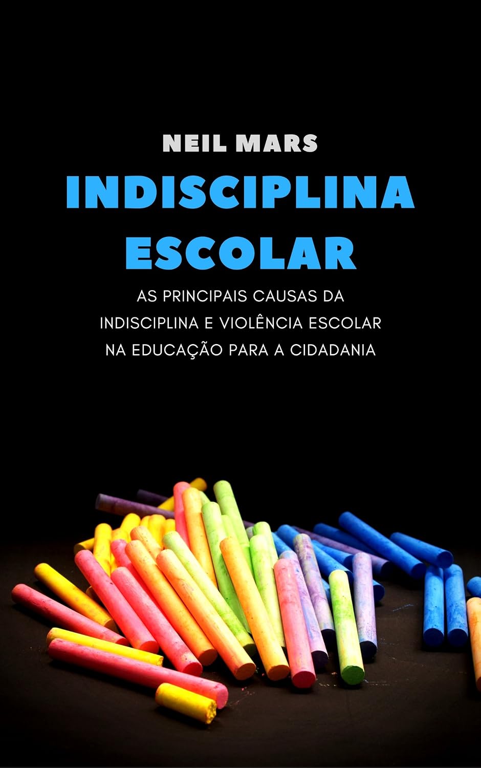Indisciplina Escolar: As Principais Causas da Indisciplina e Violência Escolar na Educação para a Cidadania baixar livro de graça