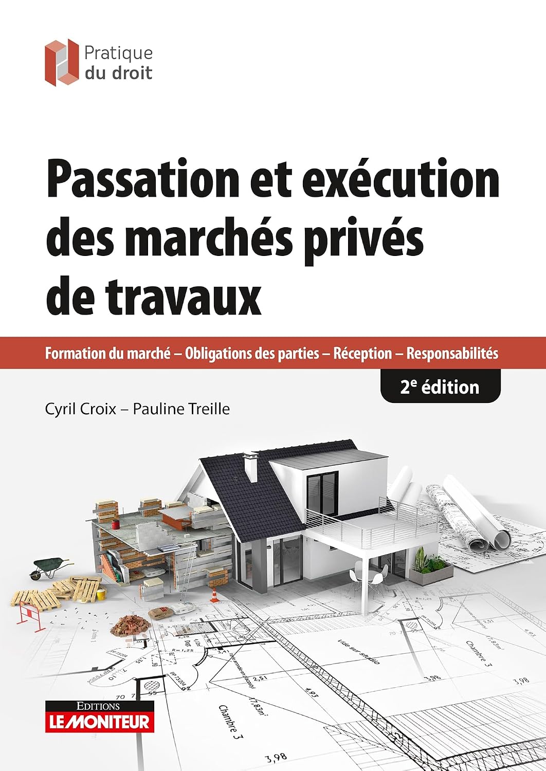 Passation et exécution des marchés de travaux privés: Obligations des parties - Réception - Responsabilité (French Edition) baixar livro de graça