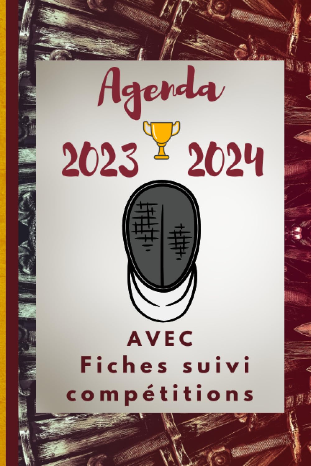 ler totalmente AGENDA 2023-2024: ESCRIME avec fiches suivi compétitions objectifs et bilans période du 1er septembre 2023 au 31 août 2024, 250 pages au total format 6X9 PO (French Edition)