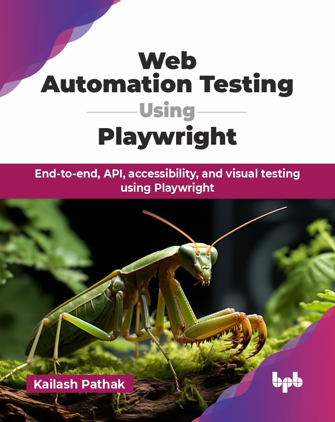 Web Automation Testing Using Playwright: End-to-end, API, accessibility, and visual testing using Playwright (English Edition) baixar livro de graça