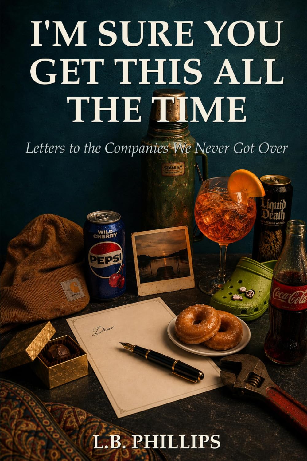 ler totalmente I'm Sure You Get This All the Time: Letters to the Companies We Never Got Over