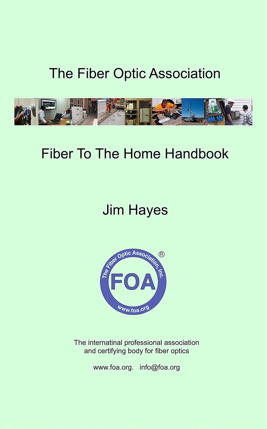 capítulo por capítulo baixar The Fiber Optic Association Fiber To The Home (FTTH) Handbook: For Planners, Managers, Designers, Installers And Operators Of FTTH - Fiber To The Home... On Fiber Optics Book 6) (English Edition)