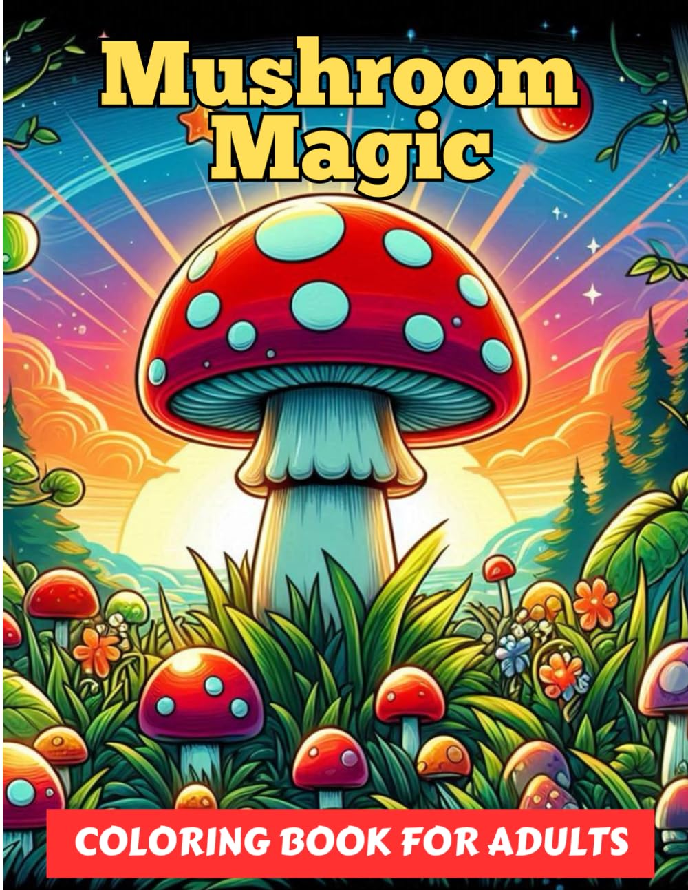 ler totalmente Mushroom Magic: A Stress Relief Coloring Book: An Adult Coloring Adventure with Enchanting Mushrooms, Whimsical Snails, and More for Mindful Relaxation Report