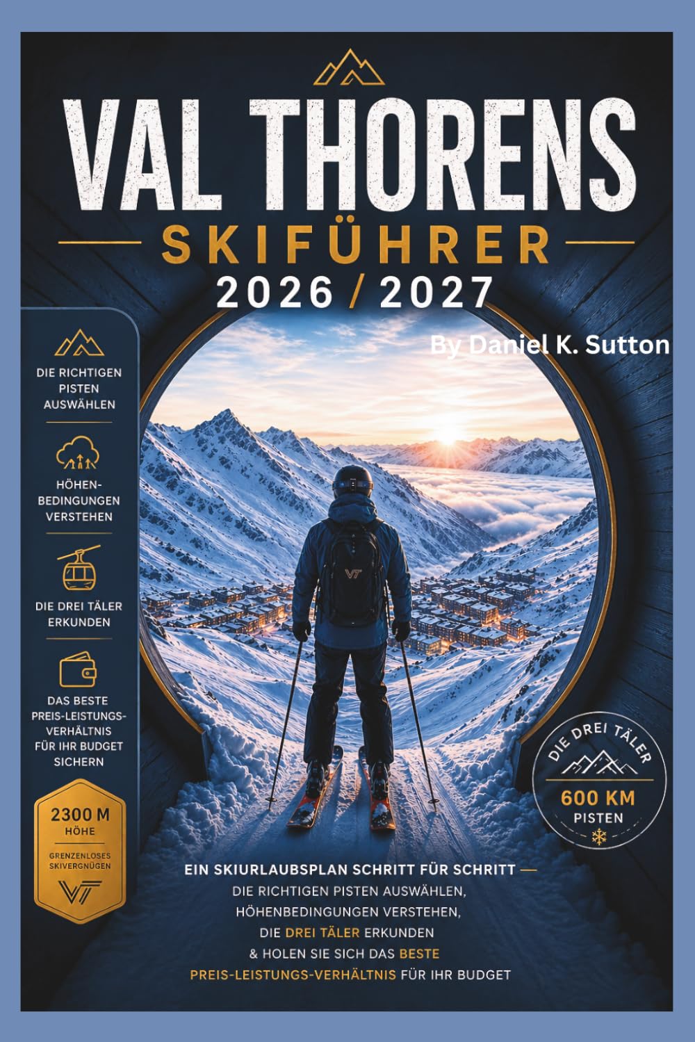 ler totalmente Val Thorens Skiführer 2026/2027: Ein Skiurlaubsplan Schritt für Schritt – Die richtigen Pisten auswählen, Höhenbedingungen verstehen, die Drei Täler... (Smart Skiers Travel Guides) (German Edition)
