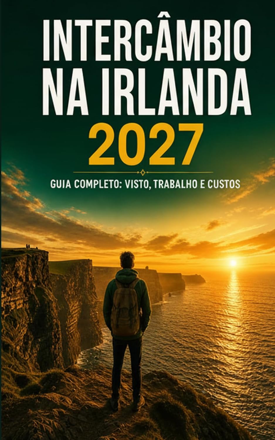 ler totalmente INTERCÂMBIO NA IRLANDA 2027:: GUIA COMPLETO COM CUSTOS, VISTO, TRABALHO E PLANEJAMENTO PASSO A PASSO (Portuguese Edition)