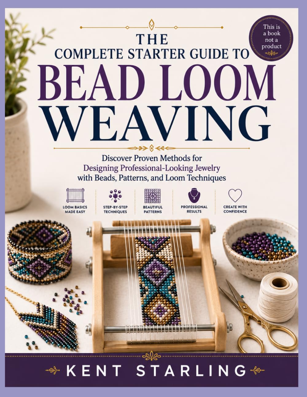 The Complete Starter Guide to Bead Loom Weaving: Discover Proven Methods for Designing Professional-Looking Jewelry with Beads, Patterns, and Loom Techniques baixar o livro de graça