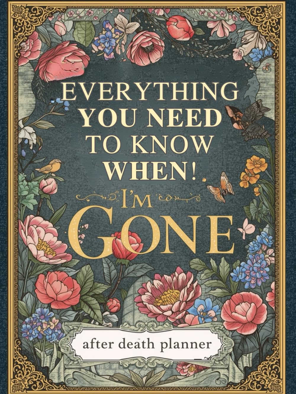 Everything You Need to Know When I'm Gone: The Ultimate After Death Planner – Record Final Wishes, Online Accounts & Important Information to Leave Behind (Parents & Seniors) 'I'm Dead, Now What?'" baixar livro de graça
