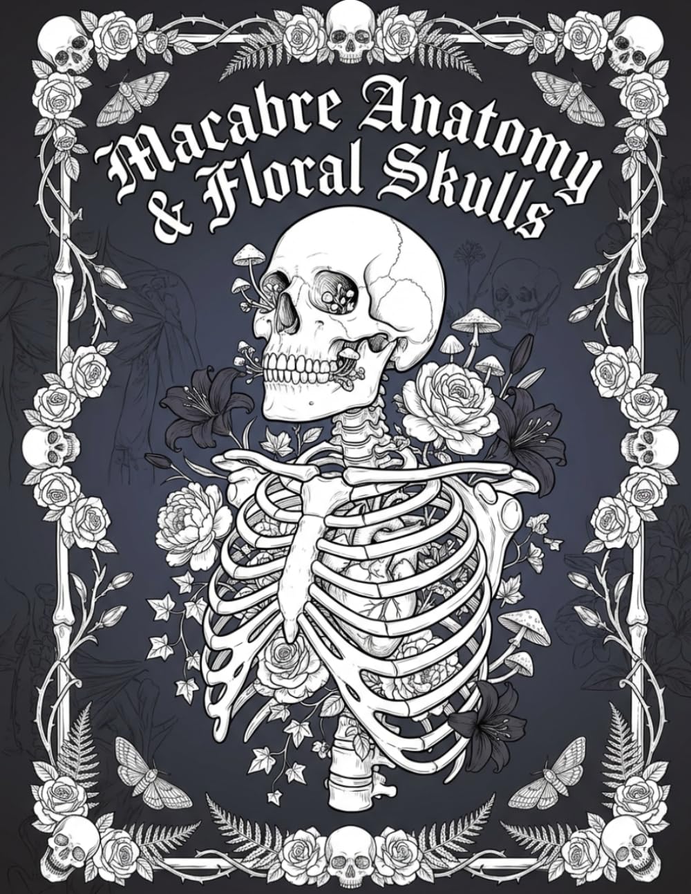 capítulo por capítulo baixar Macabre Anatomy & Floral Skulls: A Gothic Dark Fantasy Colouring Book