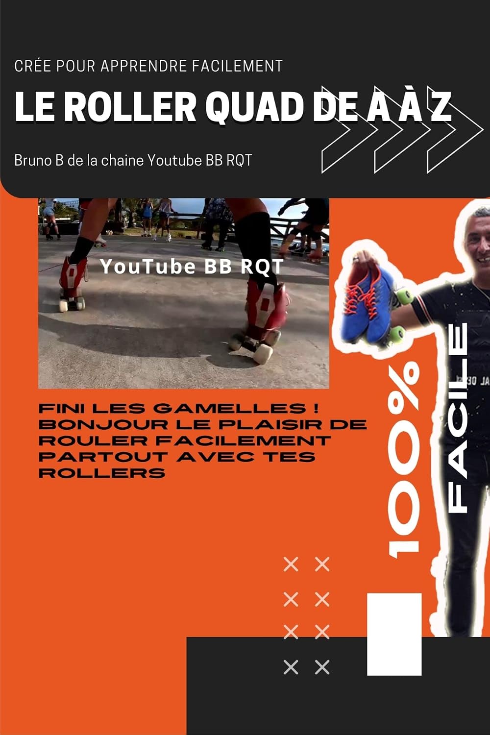 Apprendre le Roller Quad Facilement: apprentissage 100% Facile et rapide (French Edition) baixar o livro de graça