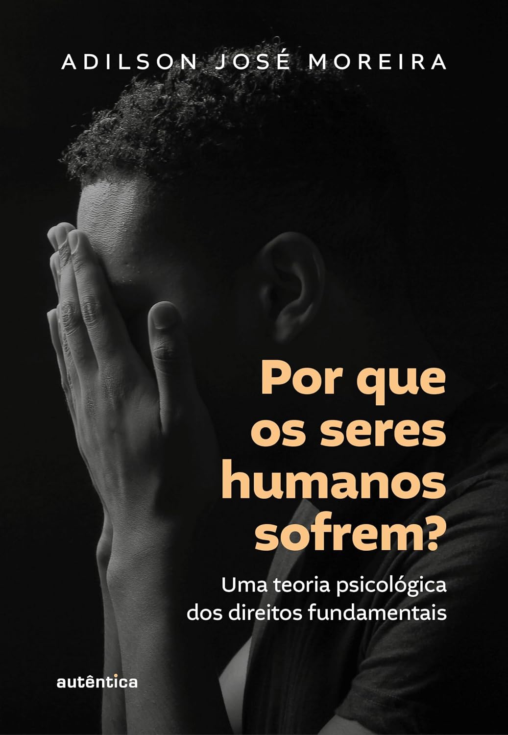 Por que os seres humanos sofrem?: Uma teoria psicológica dos direitos fundamentais baixar o livro de graça