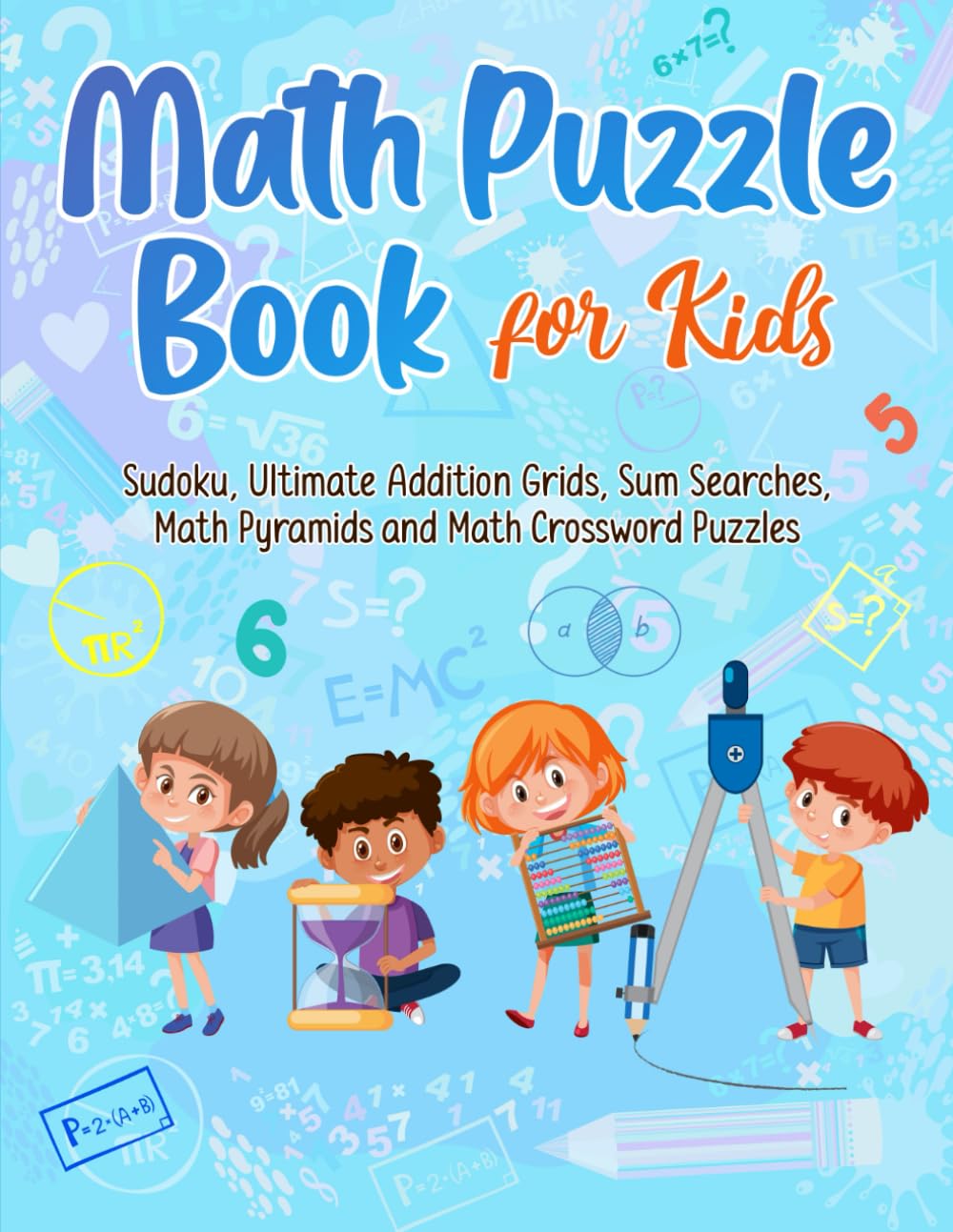 Math Puzzle Book for Kids: Sudoku, Ultimate Addition Grids, Sum Searches, Math Pyramids and Math Crossword Puzzles baixar livro de graça