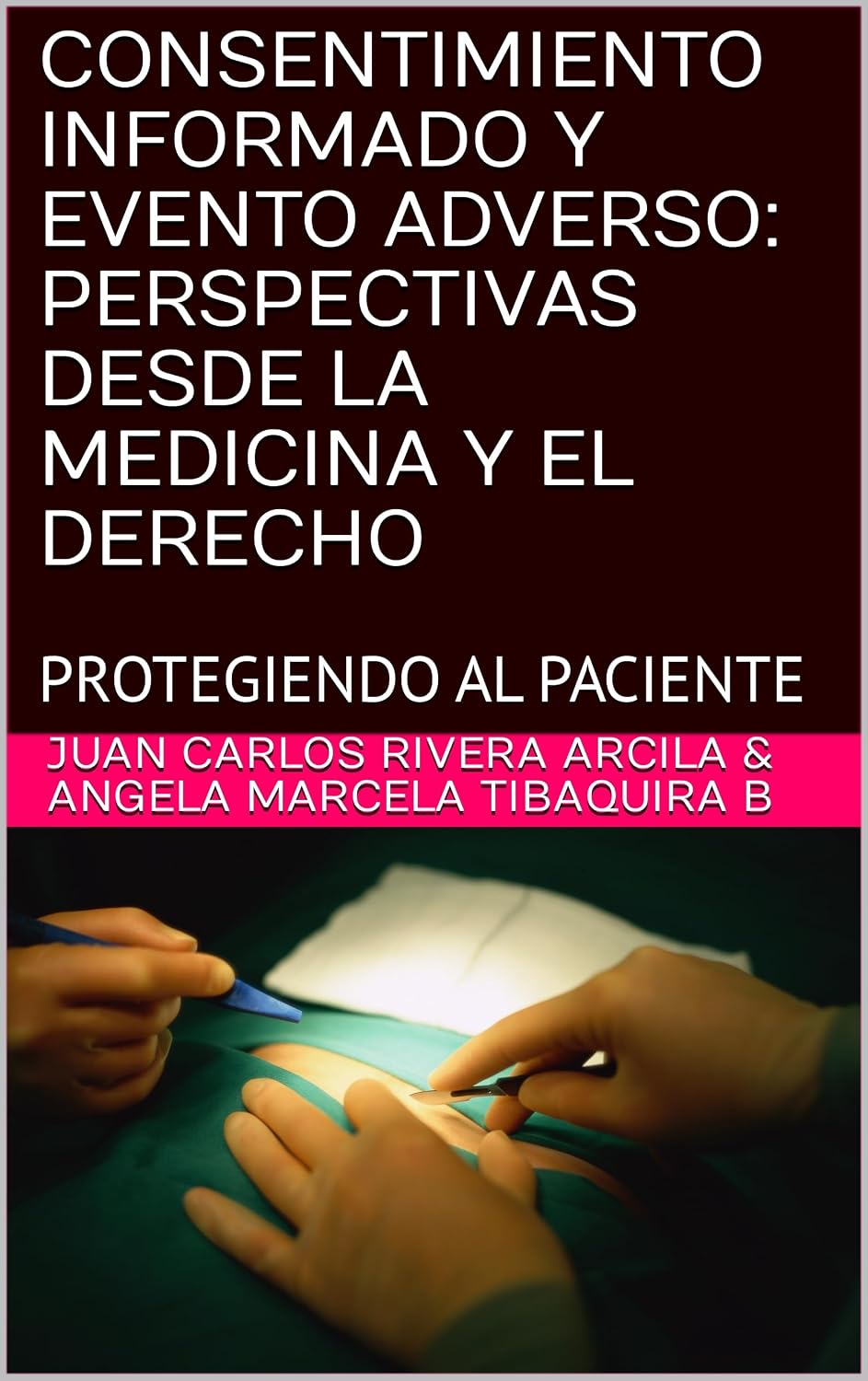 CONSENTIMIENTO INFORMADO Y EVENTOS ADVERSOS: PERSPECTIVAS DESDE LA MEDICINA Y EL DERECHO: PROTEGIENDO AL PACIENTE (Spanish Edition) baixar o livro de graça