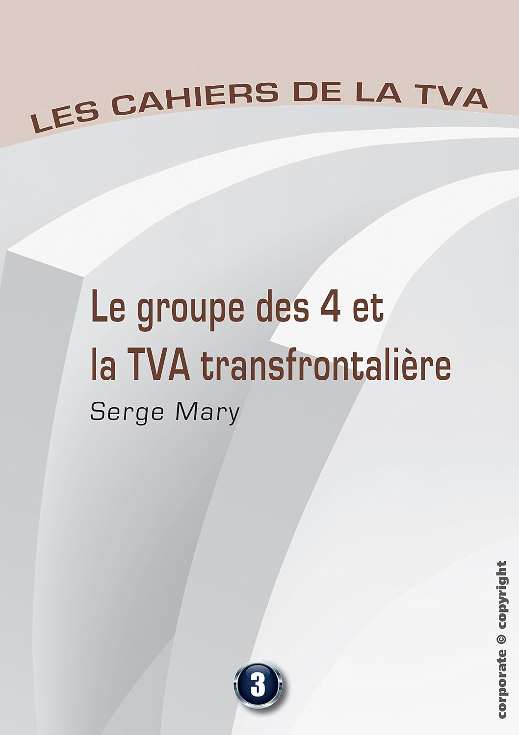 ler totalmente Le groupe des 4 et la TVA transfontalière: Les cahiers de la TVA (French Edition)
