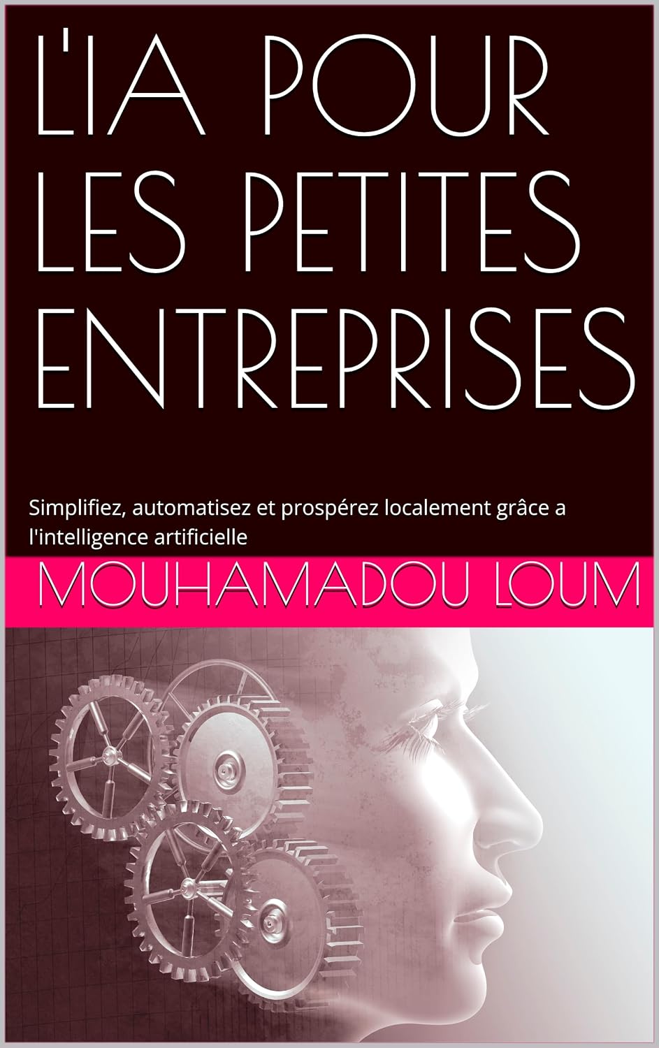 L'IA POUR LES PETITES ENTREPRISES: Simplifiez, automatisez et prospérez localement grâce a l'intelligence artificielle (French Edition) baixar o livro de graça