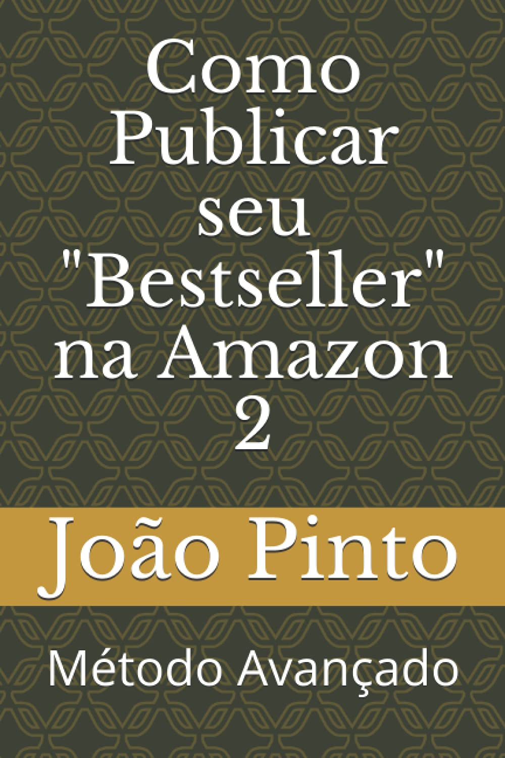 Como Publicar seu "Bestseller" na Amazon 2: Método Avançado (Portuguese Edition) baixar livro de graça