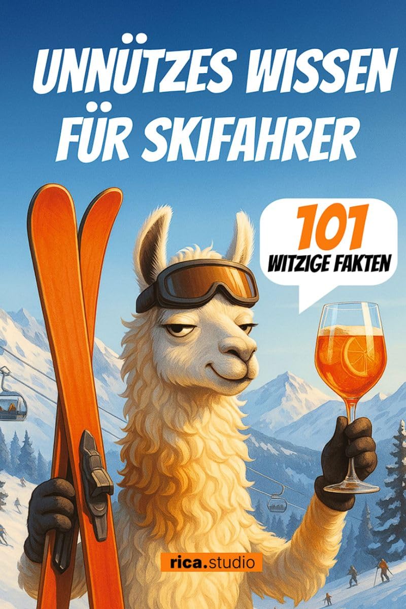 Unnützes Wissen für Skifahrer: 101 witzige Fakten, absurde Alpen-Geschichten und humorvolle Pistenerkenntnisse – das perfekte Geschenkbuch für alle, die... 101 Fakten für jedes Hobby) (German Edition) baixar o livro de graça