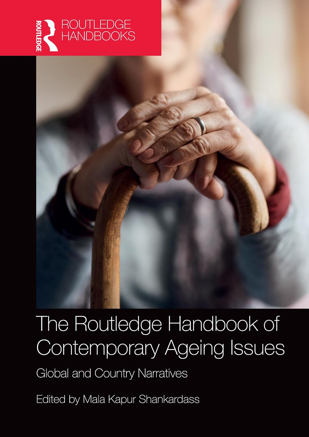 The Routledge Handbook of Contemporary Ageing Issues: Global and Country Narratives (English Edition)