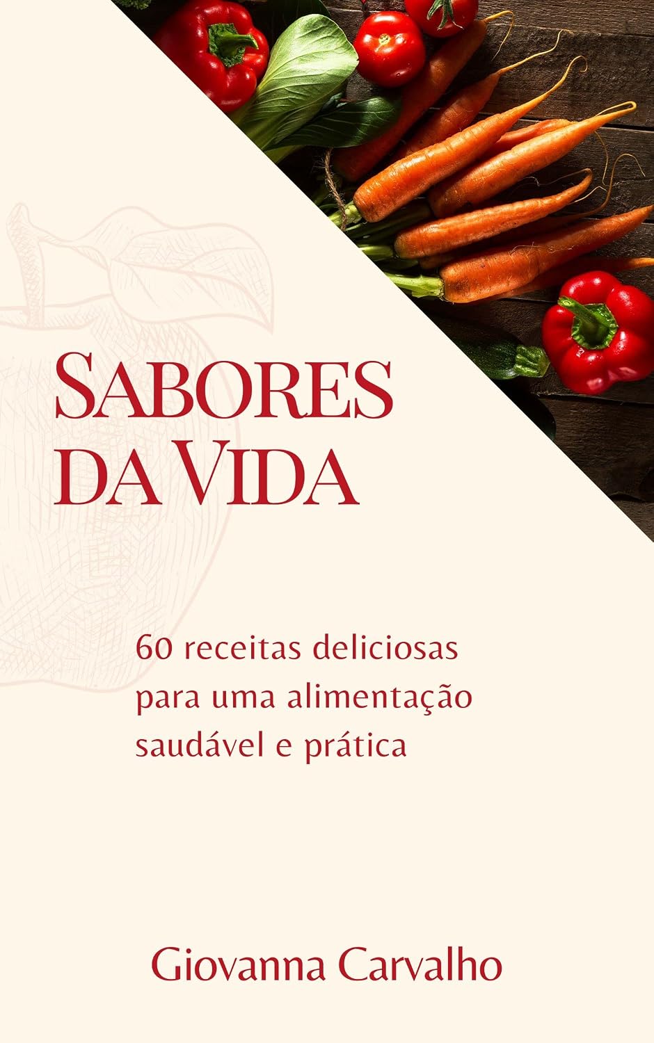 ler totalmente Sabores da Vida: 60 receitas deliciosas para uma alimentação saudável e prática