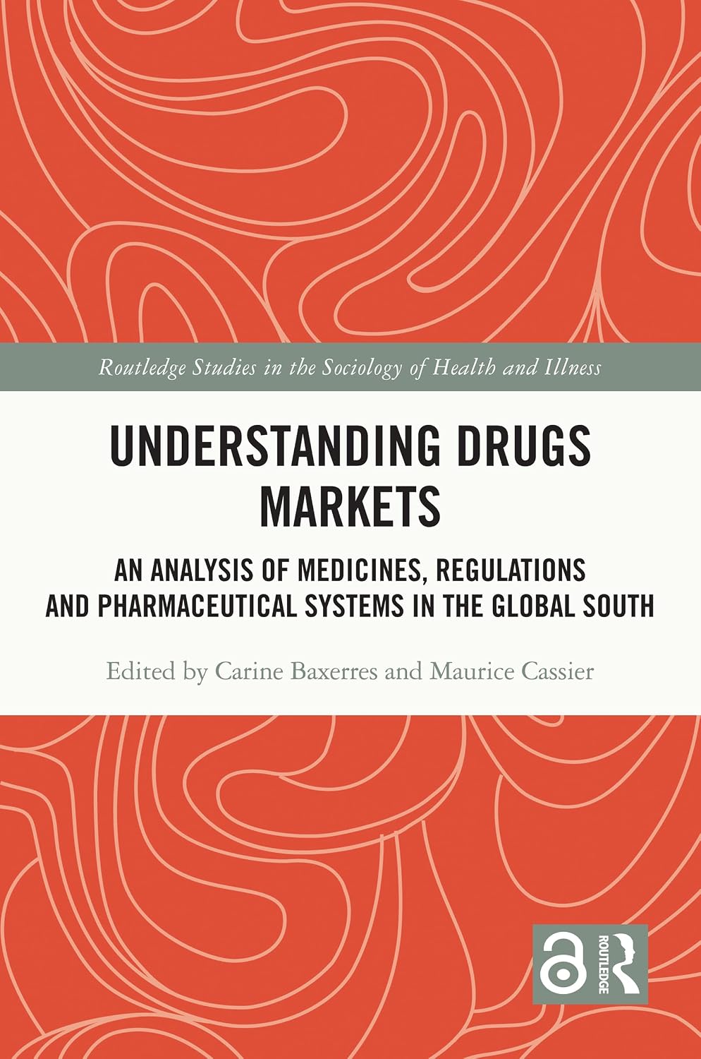Understanding Drugs Markets: An Analysis of Medicines, Regulations and Pharmaceutical Systems in the Global South (Routledge Studies in the Sociology of Health and Illness) (English Edition) baixar livro de graça