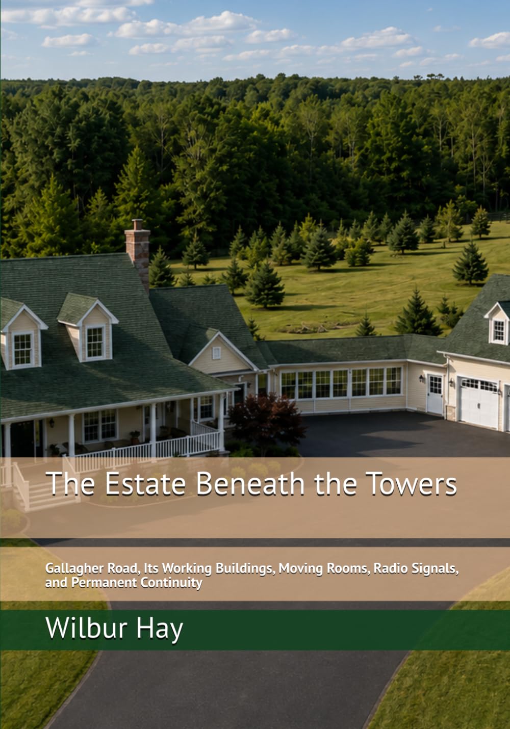 The Estate Beneath the Towers: Gallagher Road, Its Working Buildings, Moving Rooms, Radio Signals, and Permanent Continuity (The Gallagher Road Chronicles) baixar livro de graça