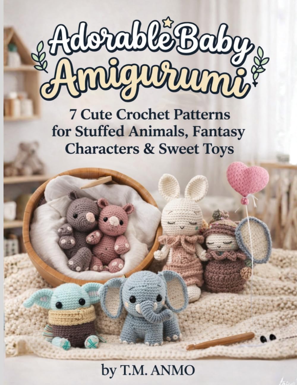 capítulo por capítulo baixar Adorable Baby Amigurumi: 7 Cute Crochet Patterns for Stuffed Animals, Fantasy Characters & Sweet Toys