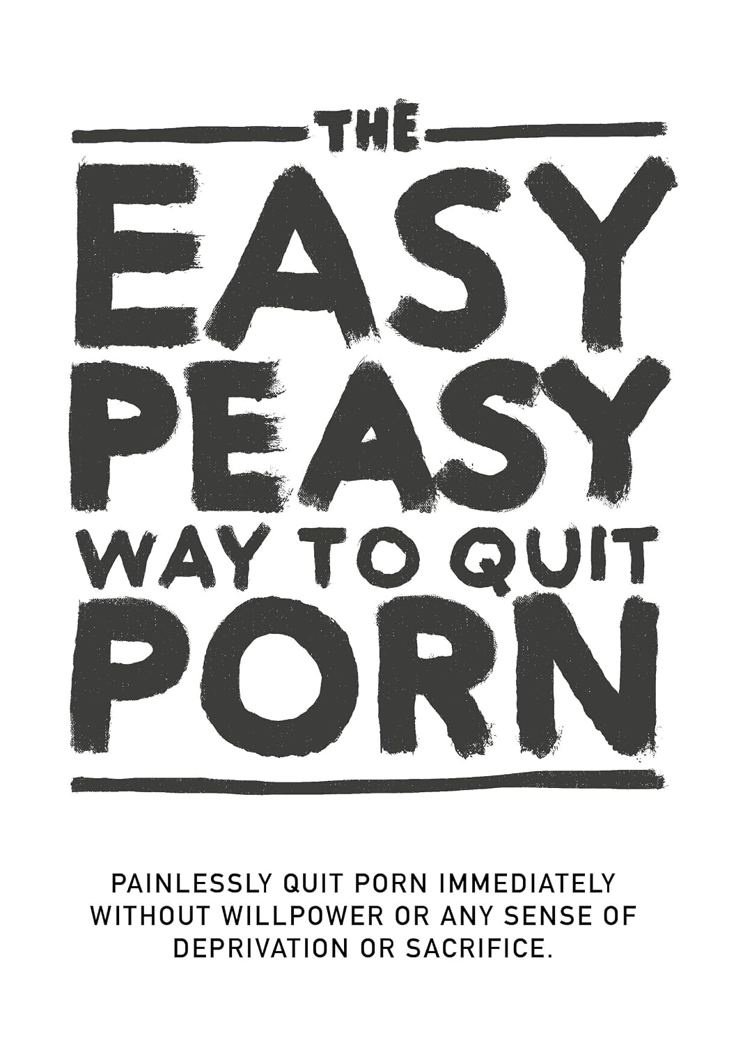 ler totalmente The Easy Peasy Way To Quit Porn: Painlessly quit pornography immediately, without willpower or any sense of deprivation or sacrifice. (English Edition)