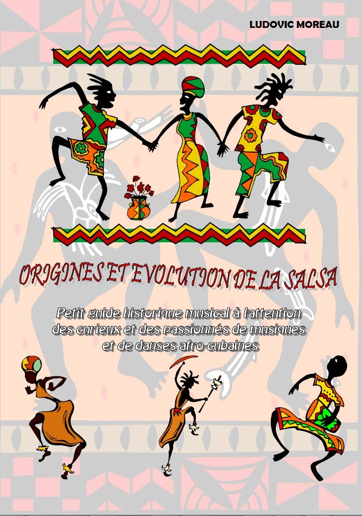 Origine et évolution de la Salsa: Petit guide historique à l'attention des passionnés de musiques et danses afro-cubaines (French Edition) baixar o livro de graça