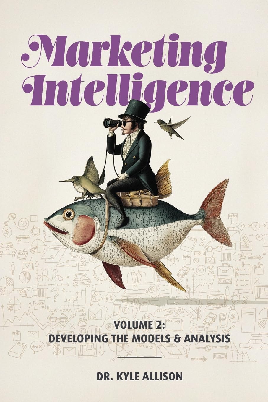 Marketing Intelligence Volume 2: Developing the Models and Analysis baixar o livro de graça