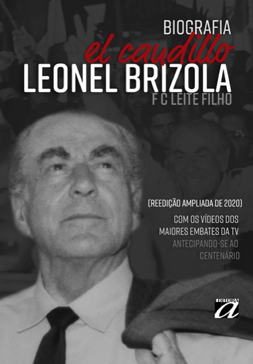 ler totalmente EL CAUDILLO LEONEL BRIZOLA: Biografia