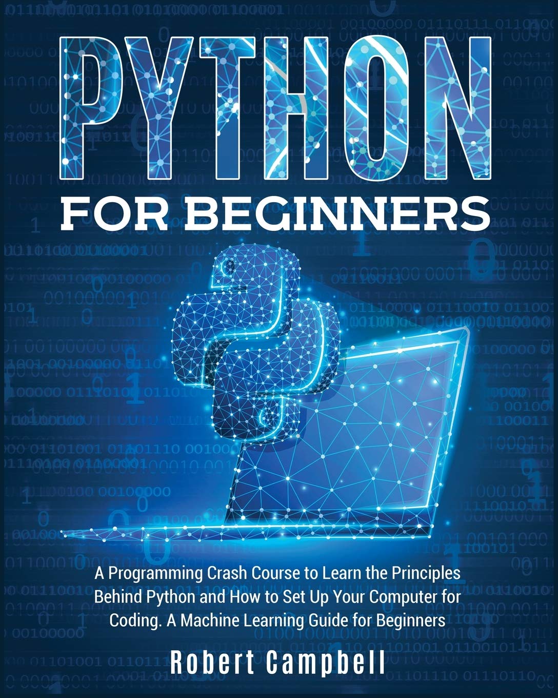 Python for Beginners: A Programming Crash Course To Learn The Principles Behind Python and How To Set Up Your Computer For Coding. A Machine Learning Guide For Beginners (2A) baixar o livro de graça