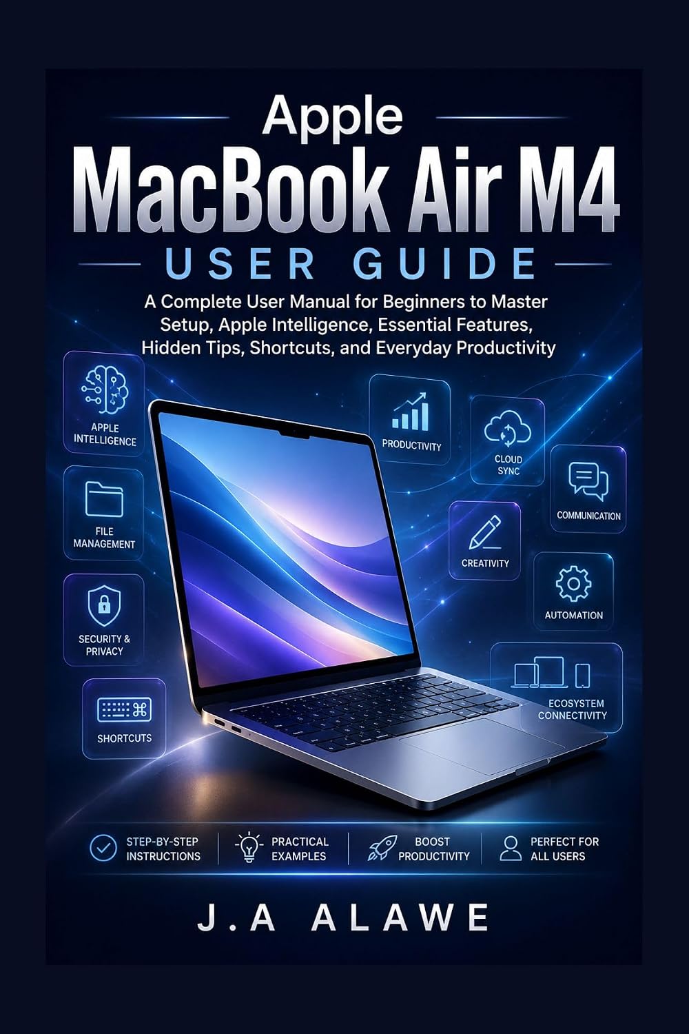 Apple MacBook Air M4 User Guide: A Complete User Manual for Beginners to Master Setup, Apple Intelligence, Essential Features, Hidden Tips, Shortcuts, and Everyday Productivity (English Edition) baixar livro de graça
