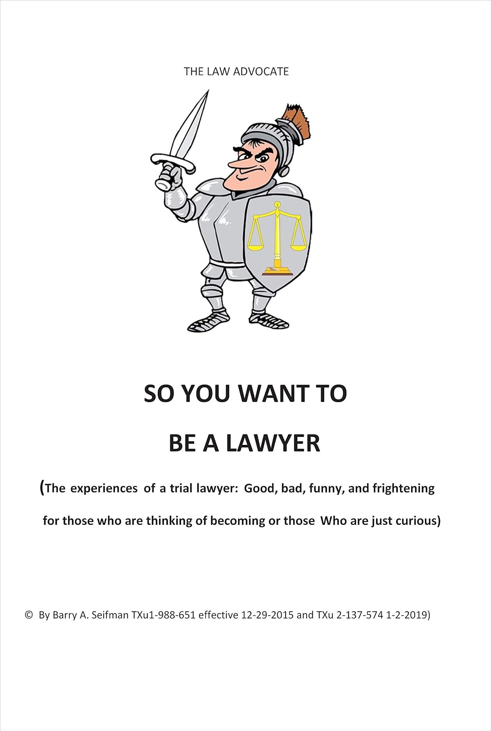 So You Want To Be A Lawyer: The Experiences of a Trial Lawyer; Good, Bad, Funny and Frightening for Those Who are Thinking of Becoming or Those Who are Just Curious (English Edition) baixar livro de graça