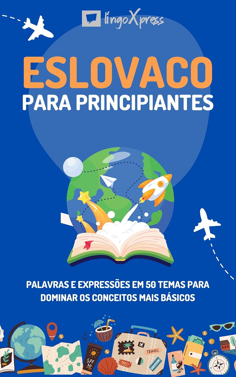 Eslovaco para principiantes: Palavras e expressões em 50 temas para dominar os conceitos mais básicos baixar o livro de graça