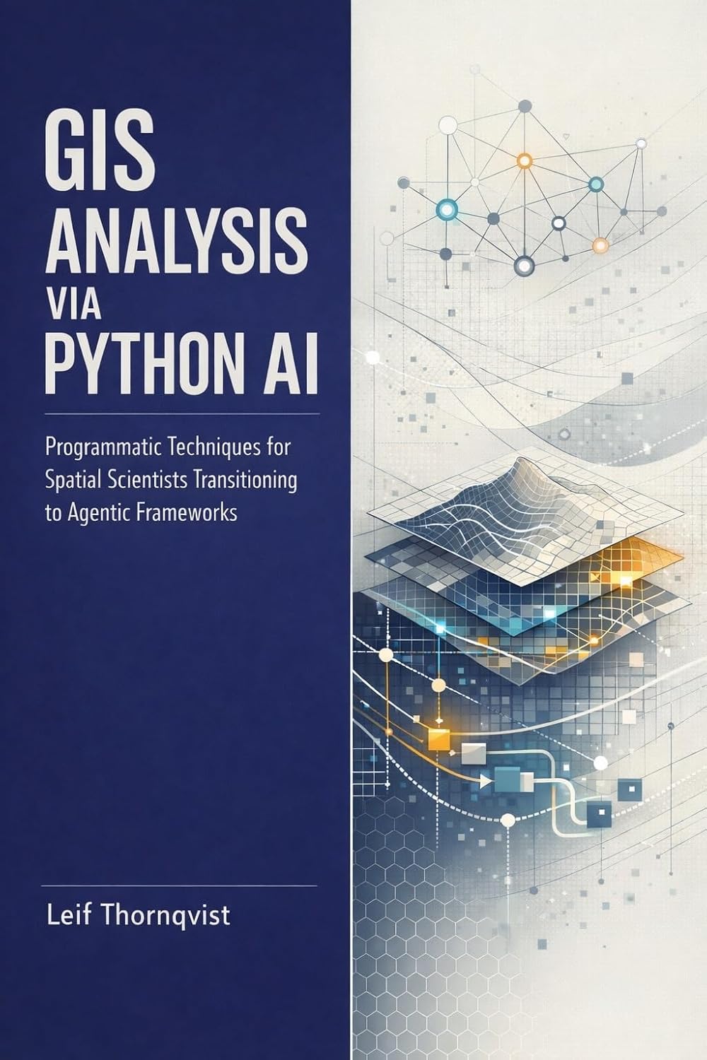 ler totalmente GIS Analysis via Python AI: Programmatic Techniques for Spatial Scientists Transitioning to Agentic Frameworks (English Edition)
