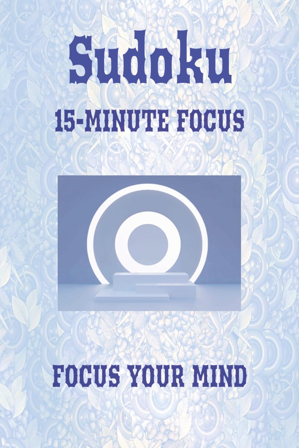 capítulo por capítulo baixar 15-minute Focus Sudoku Puzzle: Sudoku Puzzles for Focus | Help Engage the Mind, Concentrate, and Focus | 6x9 inches, 110 Pages | 55 Puzzles | Solutions Inclided