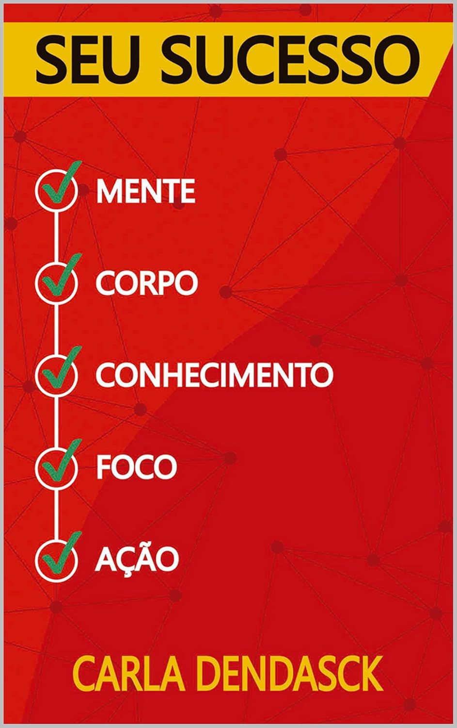 SEU SUCESSO: Carla Dendasck baixar livro de graça