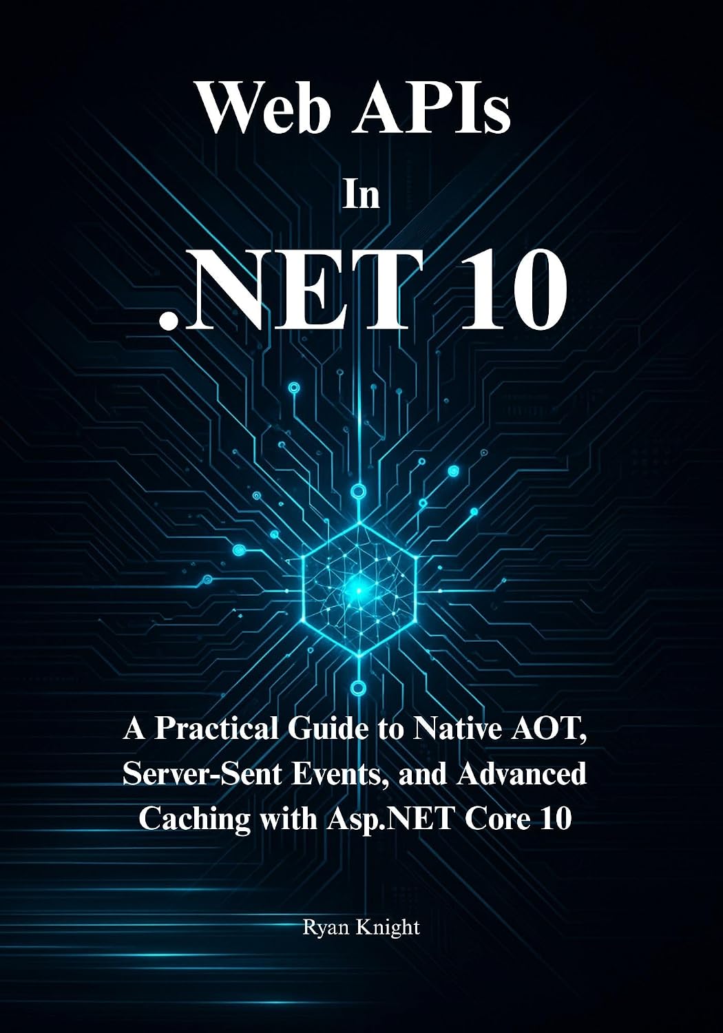 High-Performance Web APIs in.NET 10: A Practical Guide to Native AOT, Server-Sent Events, and Advanced Caching with Asp.NET Core 10 (English Edition) baixar livro de graça
