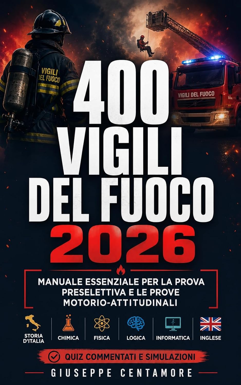 400 Vigili del Fuoco 2026 Manuale essenziale per la prova preselettiva e le prove motorio-attitudinali: Storia d’Italia, chimica, fisica, logica, informatica,... ai concorsi pubblici) (Italian Edition) baixar o livro de graça
