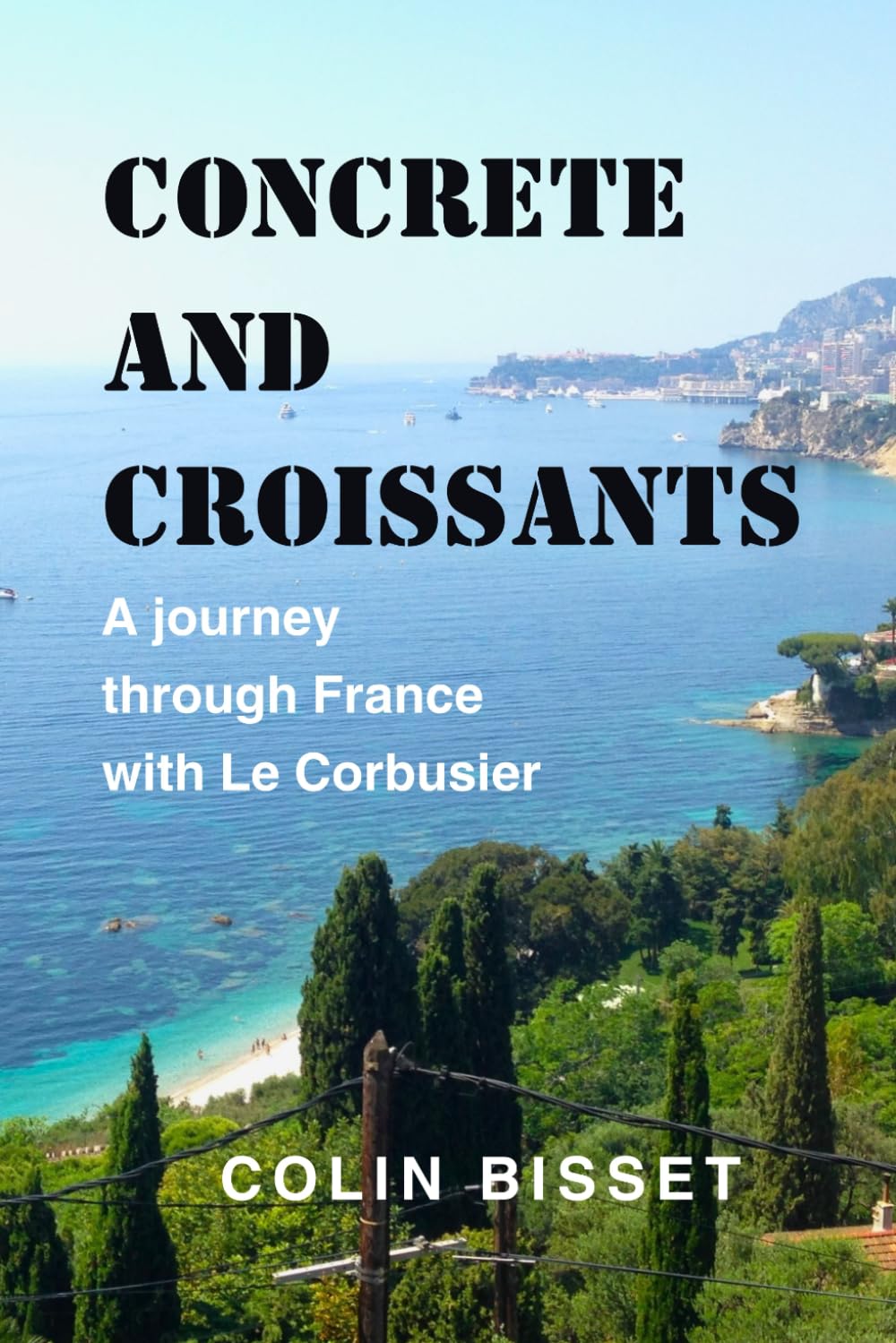 Concrete and croissants: A journey through France with Le Corbusier baixar o livro de graça