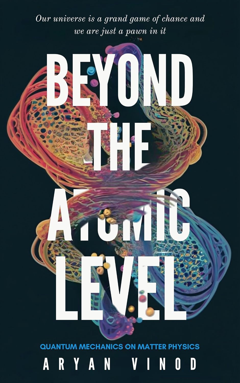 Beyond The Atomic Level: Quantum mechanics on matter physics (English Edition)