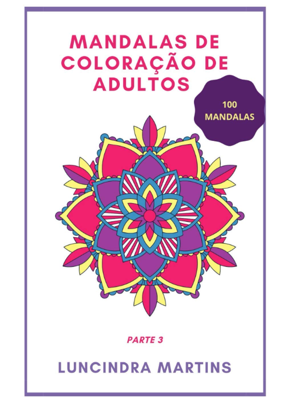 Mandalas de coloração de adultos: 100 mandalas (Portuguese Edition) baixar livro de graça