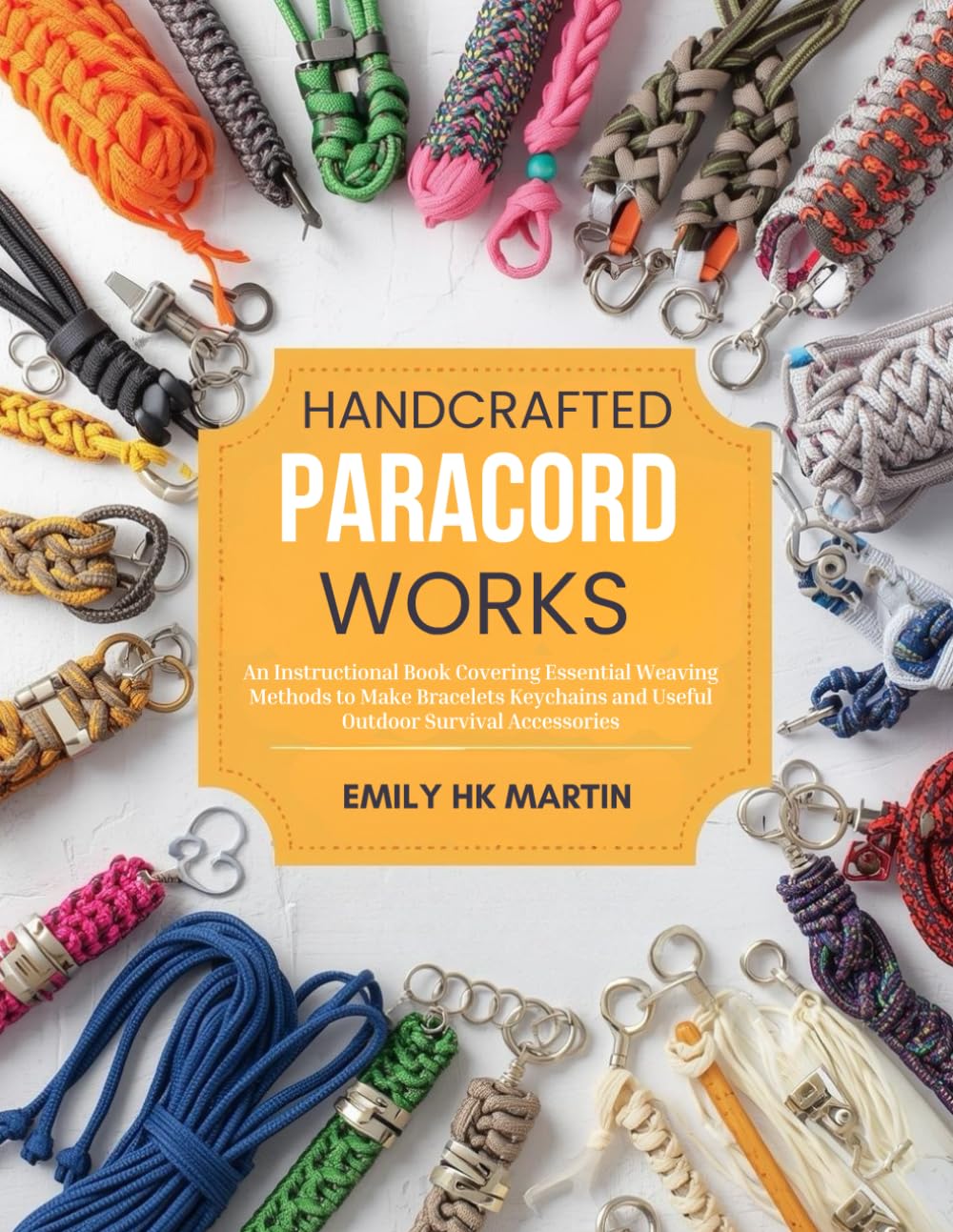capítulo por capítulo baixar Handcrafted Paracord Works: An Instructional Book Covering Essential Weaving Methods to Make Bracelets Keychains and Useful Outdoor Survival Accessories